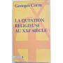 La question religieuse au XXIe siècle : géopolitique et crise de la postmodernité