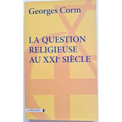 La question religieuse au XXIe siècle : géopolitique et crise de la postmodernité