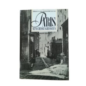 Paris : sens dessus-dessous : Marville et Nadar photographies