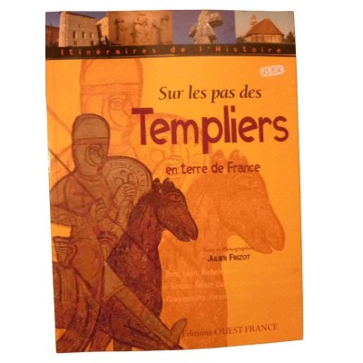 Sur les pas des Templiers en terre de France / texte et photogr.