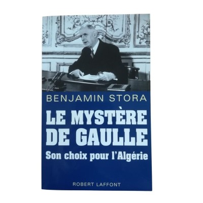 Le mystère de Gaulle : son choix pour l'Algérie
