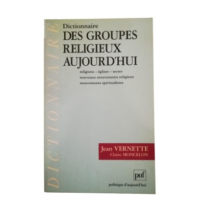 Dictionnaire des groupes religieux aujourd'hui : religions