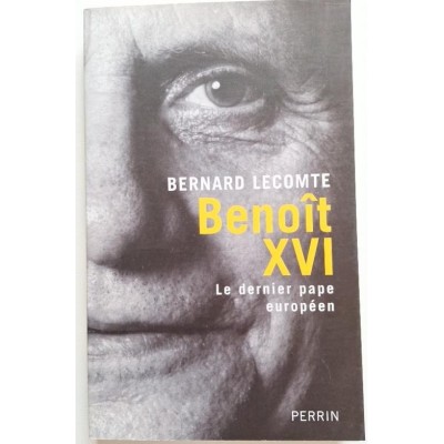Benoît XVI : le dernier pape européen
