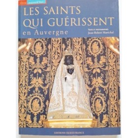 Les saints qui guérissent en Auvergne
