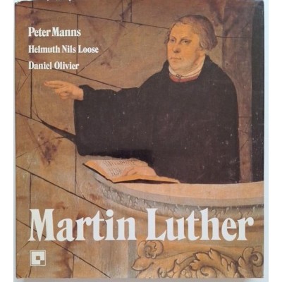 Martin Luther : l'homme
