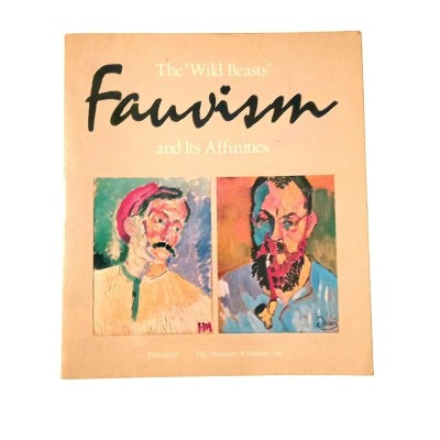 The Wild beasts" Fauvism and its Affinities"