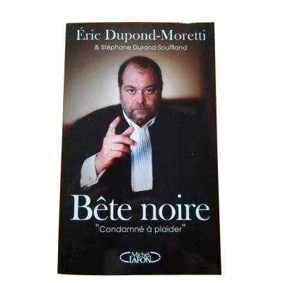 Bête noire : condamné à plaider  - avec Stéphane Durand-Souffland