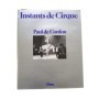 Instants de cirque / texte et photographies de Paul de Cordon