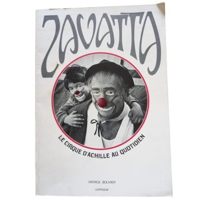 Zavatta : le cirque d'Achille au quotidien / texte et photographies de Patrice Bouvier