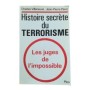 Histoire secrète du terrorisme : les juges de l'impossible
