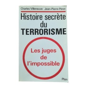Histoire secrète du terrorisme : les juges de l'impossible