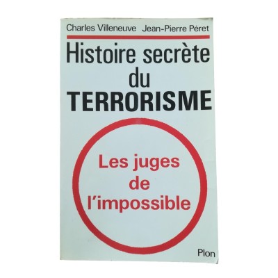 Histoire secrète du terrorisme : les juges de l'impossible