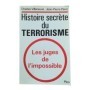 Histoire secrète du terrorisme : les juges de l'impossible