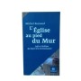 L'Église au pied du mur : juifs et chrétiens