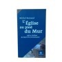 L'Église au pied du mur : juifs et chrétiens