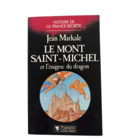 Le Mont Saint-Michel et l'énigme du dragon / Jean Markale
