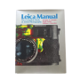 Leica Manual - The complete book of 35 mm photography. 15th edition
