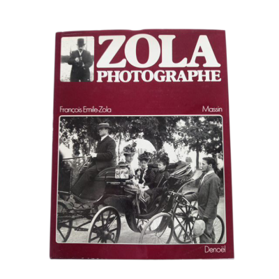 Zola photographe : 480 documents / choisis et présentés par François Émile-Zola et Massin