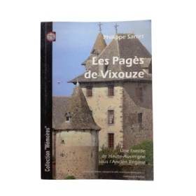 Les Pagès de Vixouze : une famille de Haute-Auvergne sous l'Ancien régime / Philippe Sarret