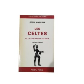 Les Celtes et la civilisation celtique : mythe et histoire