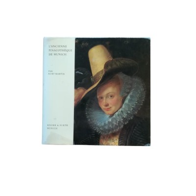 L'Ancienne pinacothèque de Munich  - traduit de l'allemand par M. Claire Moonen-Dufourcq