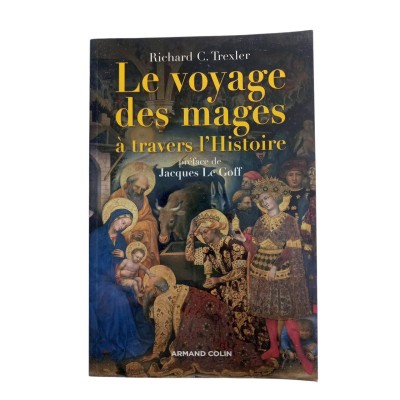 Trexler, Richard C. | Le voyage des mages à travers l'histoire / Richard C. Trexler - traduit de l'anglais par Marianne Groulez