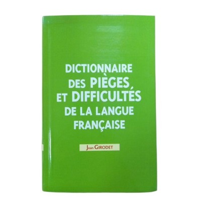 Dictionnaire des pièges et difficultés de la langue française
