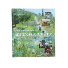 Petite encyclopédie de l'impressionnisme / Gabriele Crepaldi - traduction de Chantal Moiroud