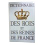 Dictionnaire des rois et des reines de France