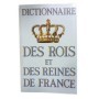 Dictionnaire des rois et des reines de France