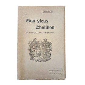 Mon vieux Châtillon : une petite ville sous l'ancien régime