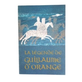 La Légende de Guillaume d'Orange / renouvelée par Paul Tuffrau...