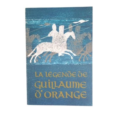 La Légende de Guillaume d'Orange / renouvelée par Paul Tuffrau...