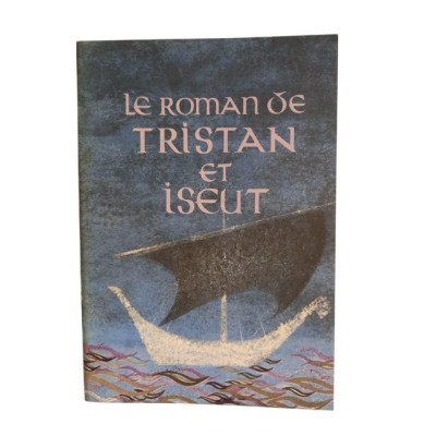 Le Roman de Tristan et Iseut / renouvelé par Joseph Bédier