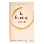 La Femme celte : mythe et sociologie