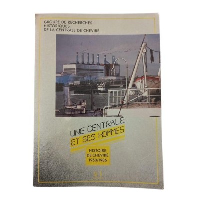 Une Centrale et ses hommes : histoire de Cheviré