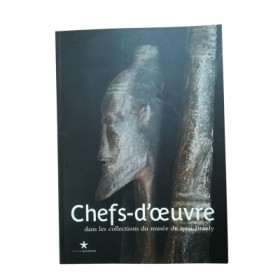 Chefs-d'oeuvre : dans les collections du Musée du quai Branly
