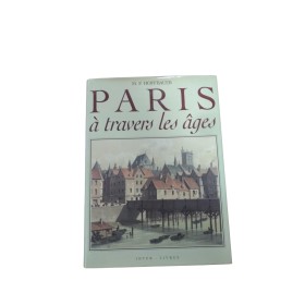 Hoffbauer, Fedor | Paris à travers les âges : aspects successifs des monuments et quartiers historiques de Paris depuis le XIII