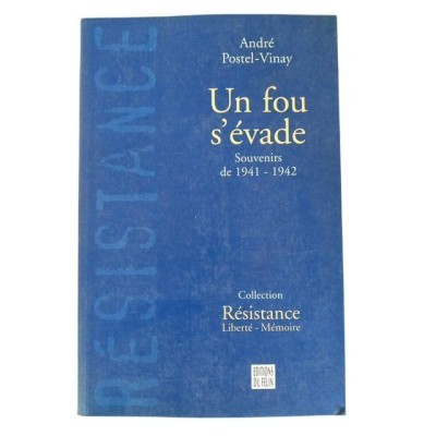 Un fou s'évade : souvenirs de 1941-42 (Nouv. éd.)