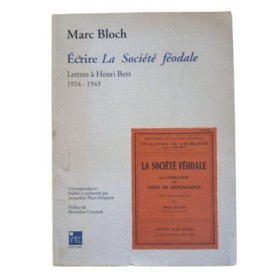 Écrire La société féodale" : lettres à Henri Berr : 1924-1943"