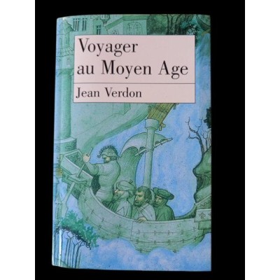 Voyager au Moyen âge / Jean Verdon