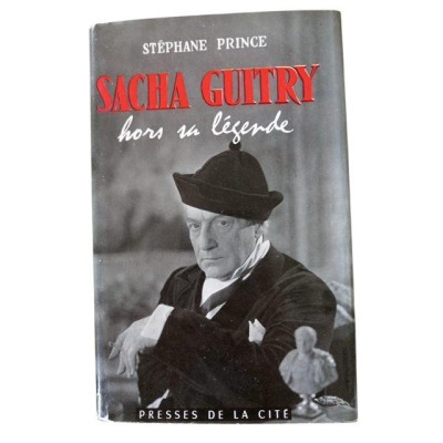 Sacha Guitry hors sa légende