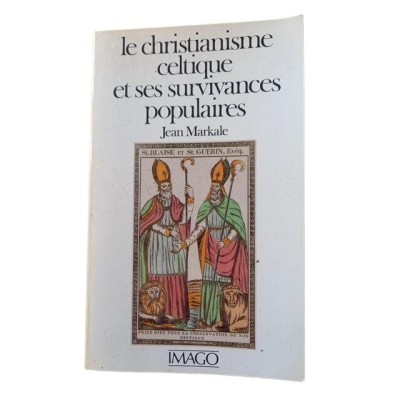 Le Christianisme celtique et ses survivances populaires