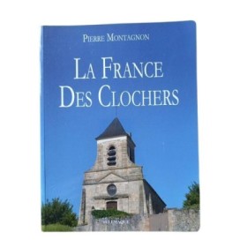 La France des clochers / Pierre Montagnon