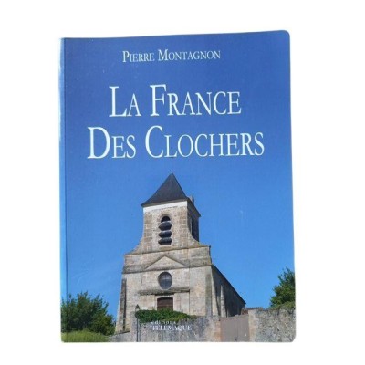 La France des clochers / Pierre Montagnon
