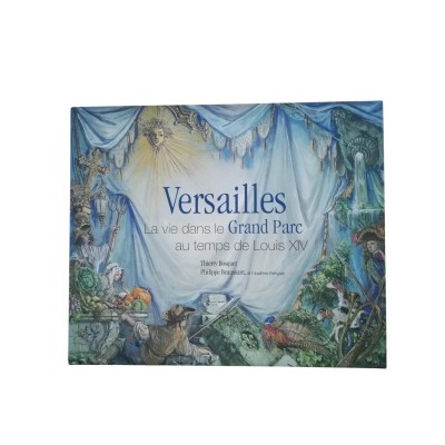 Versailles : la vie dans le Grand parc au temps de Louis XIV