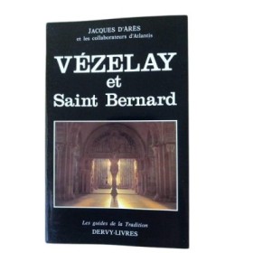Vézelay et saint Bernard / Jacques d'Arès et l'équipe de rédaction de la revue Atlantis