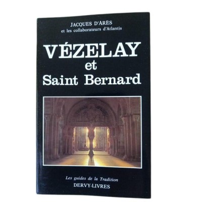 Vézelay et saint Bernard / Jacques d'Arès et l'équipe de rédaction de la revue Atlantis