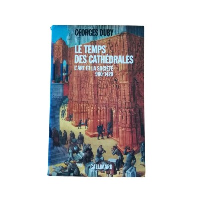 Le temps des cathédrales : l'art et la société