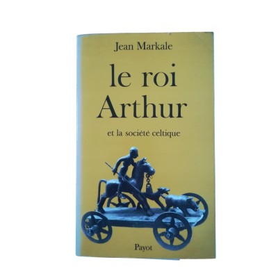 Le Roi Arthur et la société celtique